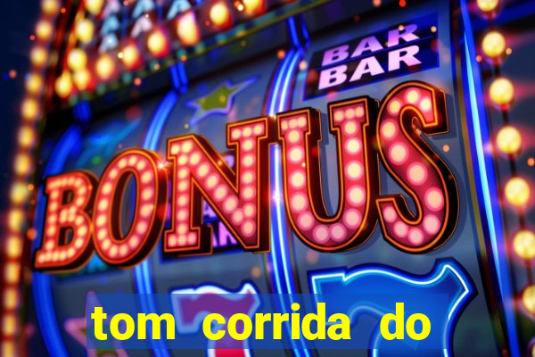 tom corrida do ouro dinheiro infinito